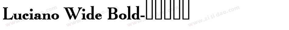 Luciano Wide Bold字体转换